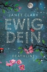 Random House - Leseprobe - Janet Clark "Deathline - Ewig Dein"